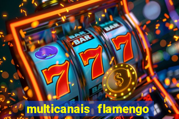 multicanais flamengo e corinthians